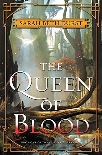 Cover of The Queen of Blood: Book One of The Queens of Renthia