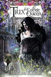 Cover of Trix and the Faerie Queen: Trix Adventures Book Two (Books of Arilland 6)