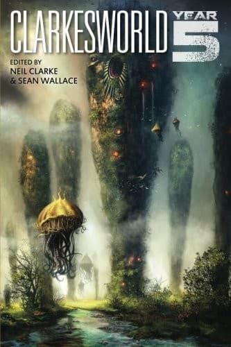 Cover of Clarkesworld: Year Five