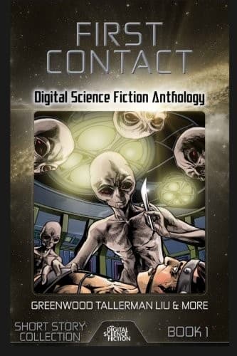 Cover of First Contact: Digital Science Fiction Anthology (Digital Science Fiction Short Stories Series One) (Volume 1)
