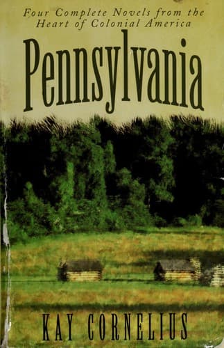 Cover of Pennsylvania: Four Complete Novels from the Heart of Colonial America