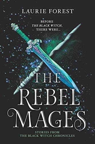 Cover of The Rebel Mages: A 2-in-1 Collection (The Black Witch Chronicles)