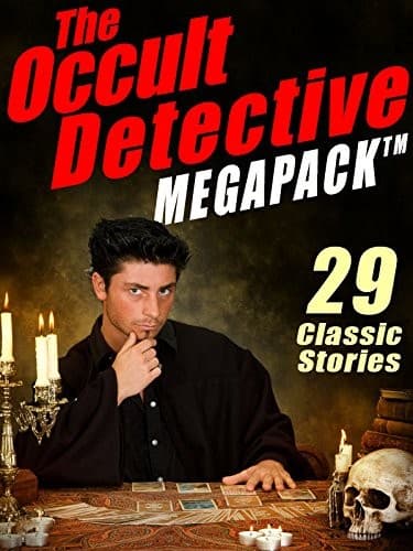 Cover of The Occult Detective Megapack: 29 Classic Stories