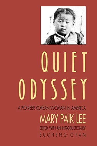 Cover of Quiet Odyssey: A Pioneer Korean Woman in America (Classics of Asian American Literature)