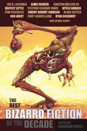 Cover of The Best Bizarro Fiction of the Decade