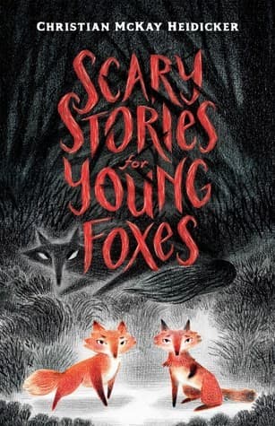 Cover of Scary Stories for Young Foxes