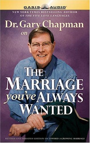 Cover of Dr. Gary Chapman on the Marriage You've Always Wanted