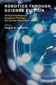 Cover of Robotics Through Science Fiction