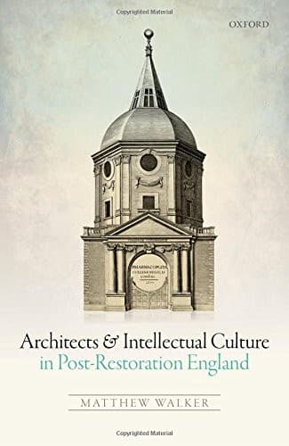 Cover of Architects and Intellectual Culture in Post-Restoration England