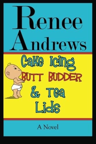 Cover of Cake Icing, Butt Budder and Tea Lids