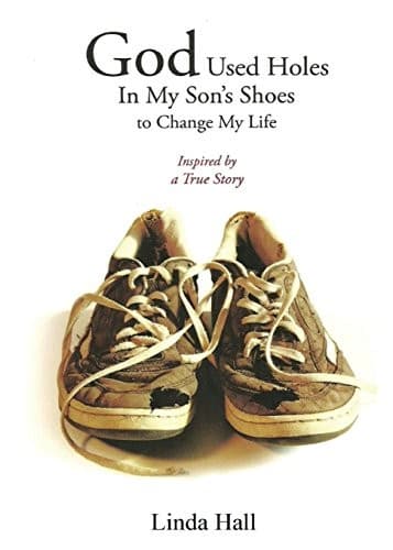 Cover of God Used Holes in my Son Shoe's to Change my Life