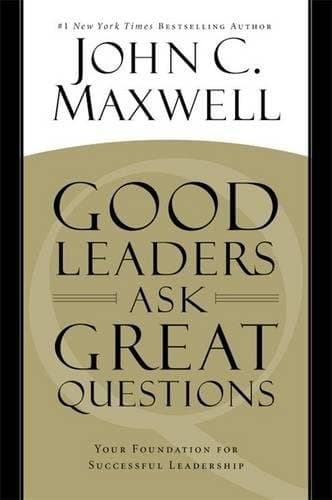 Cover of Good Leaders Ask Great Questions
