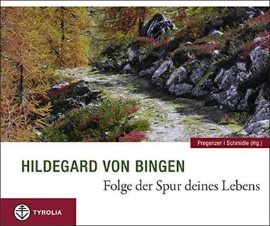 Cover of Hildegard von Bingen. Folge der Spur deines Lebens