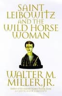 Cover of Saint Leibowitz and the Wild Horse Woman