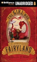 Cover of The Girl Who Circumnavigated Fairyland in a Ship of Her Own Making (Fairyland #1)