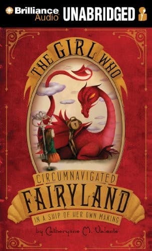 Cover of The Girl Who Circumnavigated Fairyland in a Ship of Her Own Making (Fairyland #1)