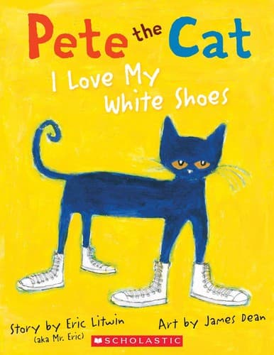 Cover of Pete the Cat. I Love My White Shoes