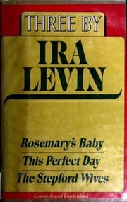 Cover of Three by Ira Levin (Rosemary's Baby / Stepford Wives / This Perfect Day)