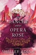 Cover of The Dancer Wore Opera Rose