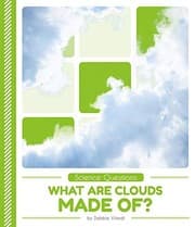 Cover of What Are Clouds Made Of?