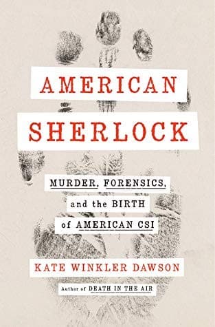 Cover of American Sherlock: Murder, Forensics, and the Birth of American CSI