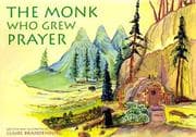 Cover of Monk Who Grew Prayer