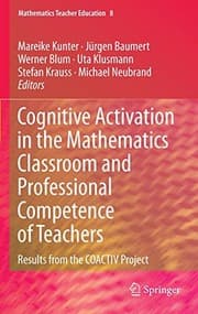 Cover of Cognitive Activation in the Mathematics Classroom and Professional Competence of  Teachers