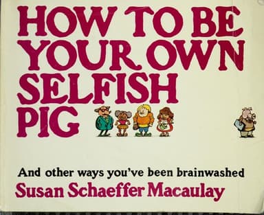 Cover of How to be your own selfish pig