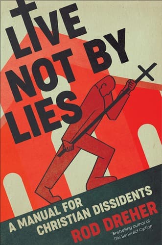 Cover of Live Not by Lies: A Manual for Christian Dissidents