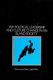 Cover of Yap, political leadership and culture change in an island society