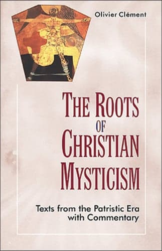 Cover of Roots of Christian Mysticism: Texts from Patristic Era with Commentary