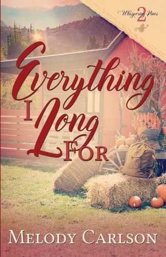 Cover of Everything I Long For (Whispering Pines)