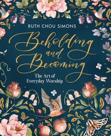 Cover of Beholding and Becoming: The Art of Everyday Worship