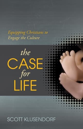 Cover of The Case for Life: Equipping Christians to Engage the Culture