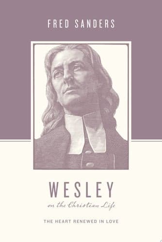 Cover of Wesley on the Christian Life: The Heart Renewed in Love (Theologians on the Christian Life)