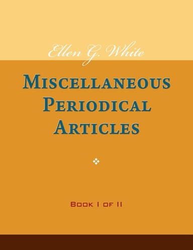 Cover of Ellen G. White Miscellaneous Periodical Articles, Book I of II