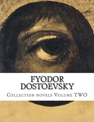 Cover of Fyodor Dostoevsky, Collection Novels Volume TWO