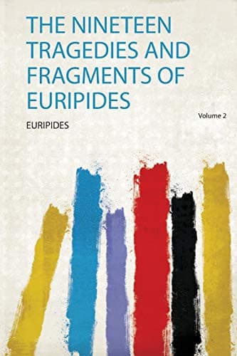 Cover of The  nineteen tragedies and fragments of Euripides