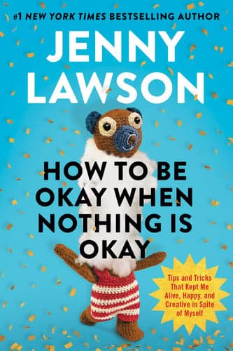 Cover of How to Be Okay When Nothing Is Okay