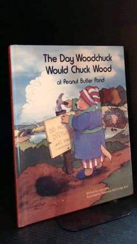 Cover of The day Woodchuck would chuck wood at Peanut Butter Pond