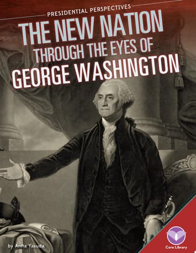 Cover of New Nation Through the Eyes of George Washington