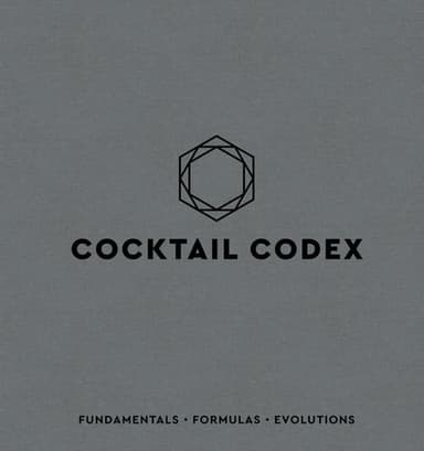 Cover of Cocktail Codex Fundamentals, Formulas, Evolutions [A Cocktail Recipe Book]