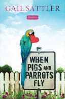 Cover of When Pigs and Parrots Fly