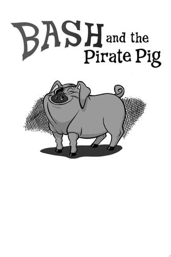 Cover of Bash and the pirate pig