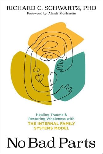 Cover of No Bad Parts: Healing Trauma and Restoring Wholeness with the Internal Family Systems Model
