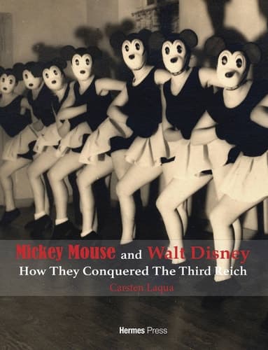 Cover of Mickey Mouse and Walt Disney : How They Conquered the Third Reich