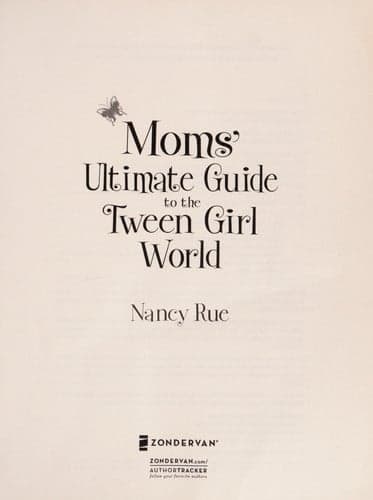 Cover of Moms' Ultimate Guide to the Tween Girl World