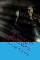 Cover of Collected Works of Ambrose Bierce, Vol. II : in the Midst of Life : Tales of S