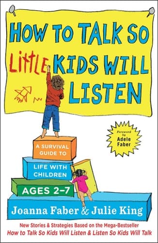 Cover of How to Talk So Little Kids Will Listen: A Survival Guide to Life with Children Ages 2-7