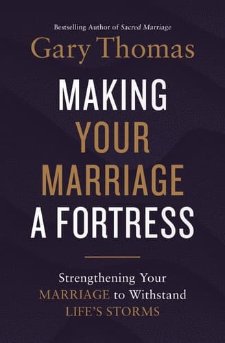 Cover of Making Your Marriage a Fortress: Strengthening Your Marriage to Withstand Life's Storms